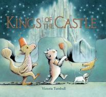 Kings of the Castle di Victoria Turnbull edito da TEMPLAR BOOKS
