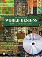 World Designs : 1200 Historic PatternsWith Royalty-free CD di Editors edito da Schiffer Publishing Ltd
