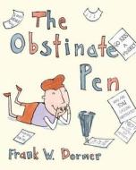 The Obstinate Pen di Frank W. Dormer edito da Henry Holt & Company