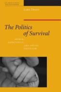 The Politics of Survival di Lara Trout edito da Fordham University Press