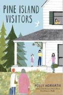 Pine Island Visitors di Polly Horvath edito da MARGARET FERGUSON BOOKS