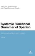 Systemic Functional Grammar of Spanish: A Contrastive Study with English di Julia Lavid, Juan Rafael Zamorano, Jorge Ars edito da CONTINNUUM 3PL