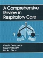 A Comprehensive Review In Respiratory Care di Robin J. Dixon, Vijay Deshpande, Susan P. Pilbeam edito da Pearson Professional Education