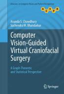 Computer Vision-Guided Virtual Craniofacial Surgery di Ananda S. Chowdhury, Suchendra M. Bhandarkar edito da Springer-Verlag GmbH