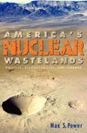 America's Nuclear Wastelands: Politics, Accountability, and Cleanup di Max Singleton Power edito da WASHINGTON STATE UNIV PR