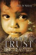 Sacred Trust Betrayed di Nicole M. Roberson edito da Victory Graphics & Media