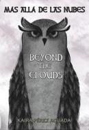 Más Allá de Las Nubes / Beyond the Clouds di Kaira Pérez Aguada edito da GATEWAYS BOOKS & TAPES