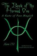 The Book of the Horned One: A Gate of Pan Magick di Aion 131 edito da CONCRESCENT PR