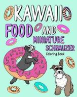 KAWAII FOOD AND MINIATURE SCHNAUZER di PAPERLAND edito da LIGHTNING SOURCE UK LTD