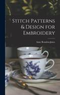 Stitch Patterns & Design for Embroidery edito da LIGHTNING SOURCE INC