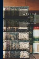 Warren; a Genealogy of the Descendants of James Warren who was in Kittery, Maine, 1652-1656 di Orin Warren edito da LEGARE STREET PR