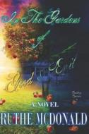 IN THE GARDENS OF GOOD EVIL di RUTHE MCDONALD edito da LIGHTNING SOURCE UK LTD