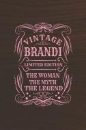 Vintage Brandi Limited Edition the Woman the Myth the Legend: First Name Funny Sayings Personalized Customized Names Gif Vintage Brandi Limited Edition the Woman the Myth the Legend: First Name Funny Sayings Personalized Customized Names Gif