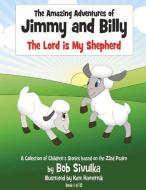 The Amazing Adventures of Jimmy and Billy, Volume 1: The Lord Is My Shepherd di Bob Sivulka edito da BOOKBABY