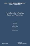 Microphotonics - Materials, Physics And Applications: Volume 637 edito da Cambridge University Press
