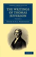 The Writings of Thomas Jefferson - Volume 9 di Thomas Jefferson edito da Cambridge University Press