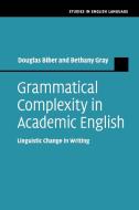 Grammatical Complexity in Academic English di Douglas Biber, Bethany Gray edito da Cambridge University Press