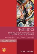Phonetics: Transcription, Production, Acoustics, and Perception di Henning Reetz, Allard Jongman edito da BLACKWELL PUBL