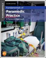 Fundamentals of Paramedic Practice: A Systems Approach di Sam Willis, Roger Dalrymple edito da BLACKWELL PUBL