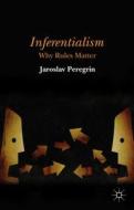 Inferentialism di Jaroslav Peregrin edito da Palgrave Macmillan
