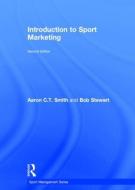 Introduction to Sport Marketing di Aaron C. T. Smith, Bob Stewart edito da Taylor & Francis Ltd