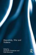 Masculinity, War and Violence edito da Taylor & Francis Ltd