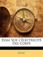 Essai Sur L'électricité Des Corps di Nollet edito da Nabu Press