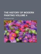 The History Of Modern Painting Volume 3 di Richard Muther edito da Rarebooksclub.com