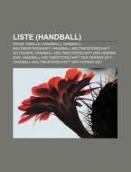 Liste (Handball) di Quelle Wikipedia edito da Books LLC, Reference Series