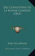 Des Conditions de La Bonne Comedie (1863) di Karl Hillebrand edito da Kessinger Publishing