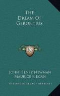The Dream of Gerontius di John Henry Newman edito da Kessinger Publishing