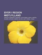 Byer I Region Midtjylland: Aarhus, Rande di Kilde Wikipedia edito da Books LLC, Wiki Series