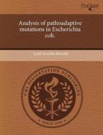 Analysis Of Pathoadaptive Mutations In Escherichia Coli. di Leah Scanlin Ronald edito da Proquest, Umi Dissertation Publishing