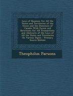 Laws of Business for All the States and Territories of the Union and the Dominion of Canada: With Forms and Directions for All Transactions. and Abstr di Theophilus Parsons edito da Nabu Press