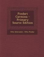 Pindari Carmina - Primary Source Edition di Otto Schroeder, Otto Pindar edito da Nabu Press