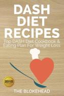 DASH Diet Recipes di The Blokehead edito da Blurb