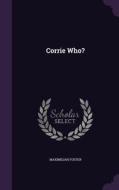 Corrie Who? di Maximilian Foster edito da Palala Press