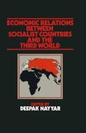 Economic Relations between Socialist Countries and the Third World di Deepak Nayyar edito da Palgrave Macmillan
