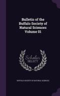 Bulletin Of The Buffalo Society Of Natural Sciences Volume 01 edito da Palala Press