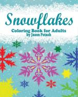 Snowflakes Coloring Book for Adults di Jason Potash edito da Blurb