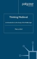Thinking Medieval di M. Bull edito da Palgrave USA