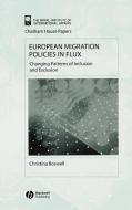 European Migration Policies in Flux di Christina Boswell, Boswell edito da John Wiley & Sons