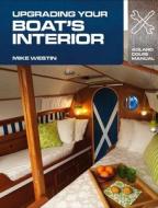 Upgrading Your Boat's Interior di Mike Westin edito da Bloomsbury Publishing PLC