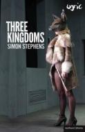 Three Kingdoms di Simon (Playwright Stephens edito da Bloomsbury Publishing PLC