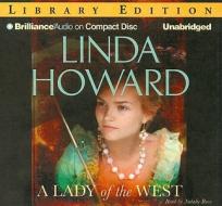 A Lady of the West di Linda Howard edito da Brilliance Audio