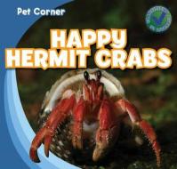 Happy Hermit Crabs di Rose Carraway edito da Gareth Stevens Publishing