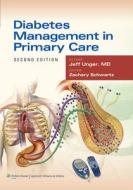 Diabetes Management in Primary Care di Jeff Unger edito da PAPERBACKSHOP UK IMPORT