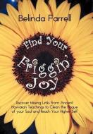 Find Your Friggin' Joy di Belinda Farrell edito da Balboa Press