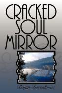 Cracked Soul Mirror: Napuklo Ogledalo Du E di Bojan Doroslovac edito da Authorhouse
