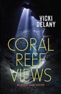 Coral Reef Views: An Ashley Grant Mystery di Vicki Delany edito da RAPID READS